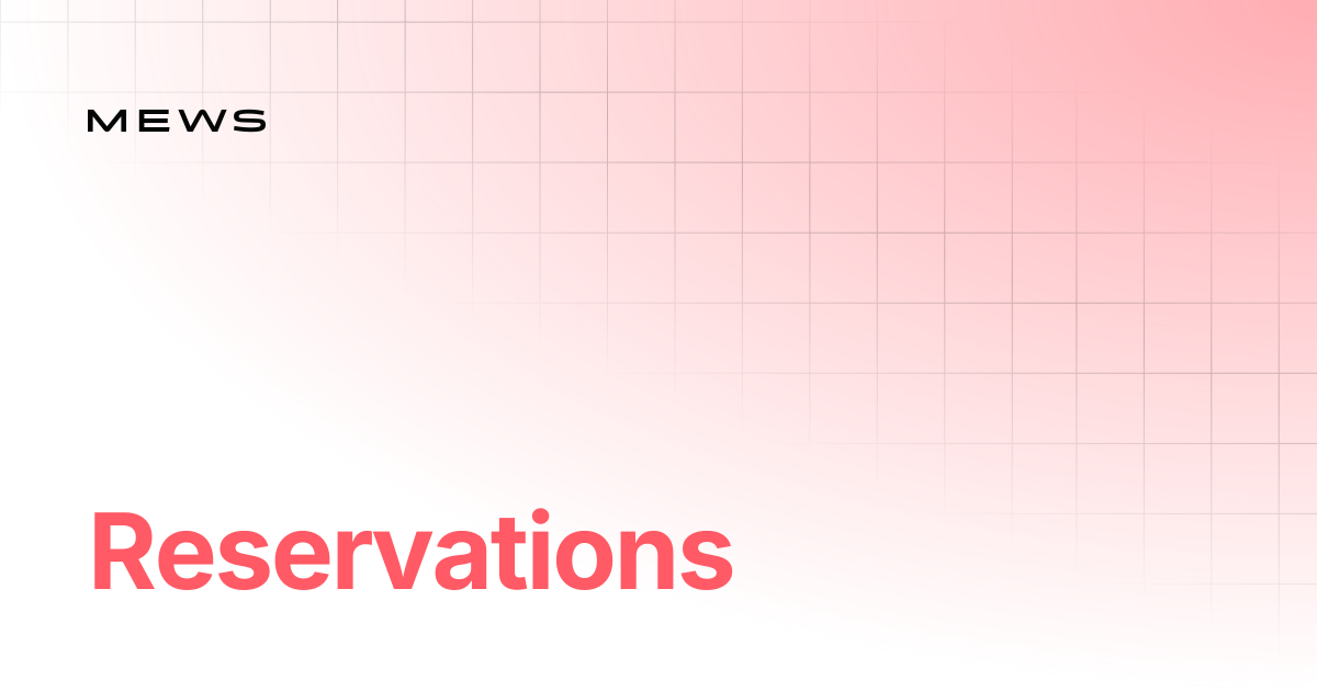 Reservations | Channel Manager API | Mews Open API